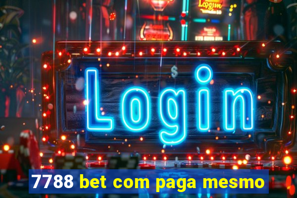 7788 bet com paga mesmo